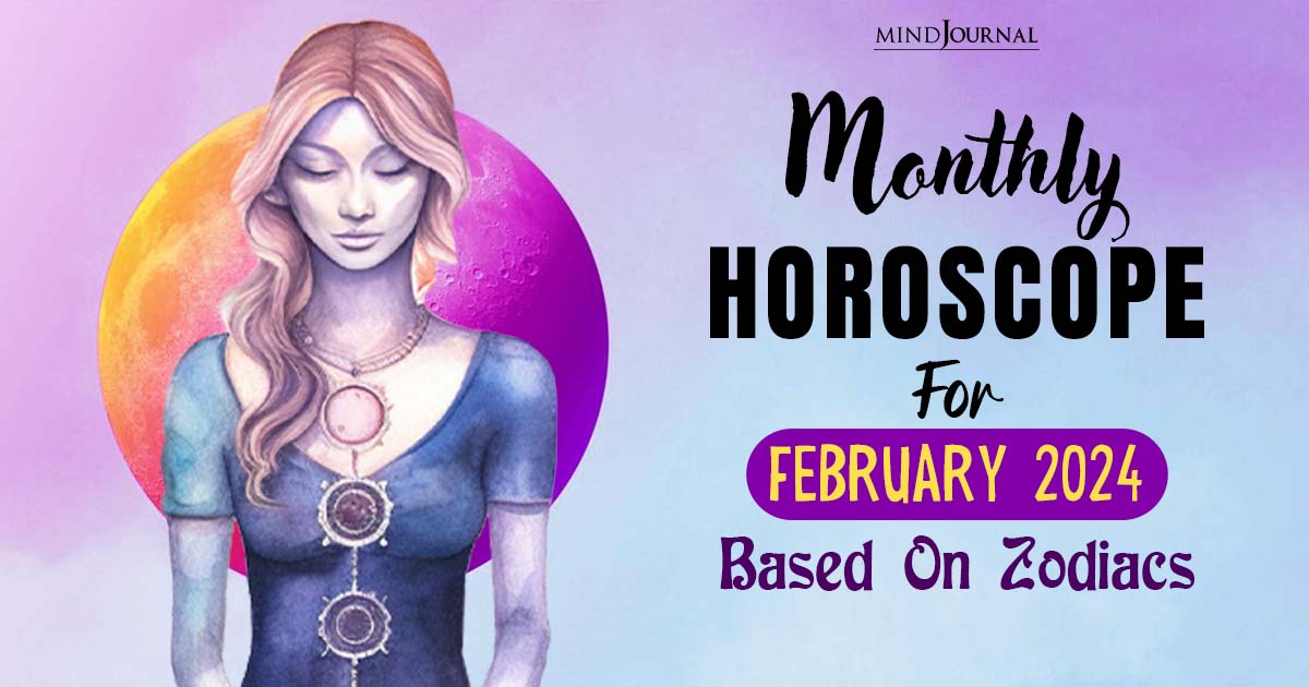 February Monthly Horoscope For The Zodiac Signs