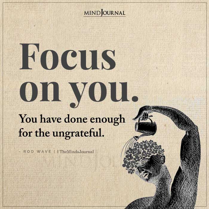 Focus On You You Have Done Enough