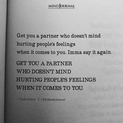 Get You A Partner That Doesn’t Mind Hurting People’s Feeling