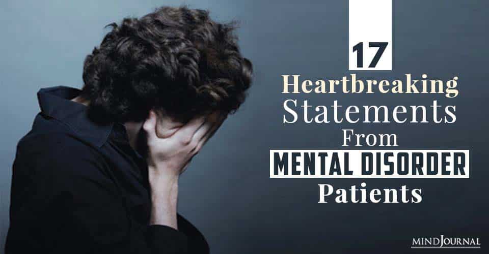 17 Heartbreaking Statements From Mental Disorder Patients