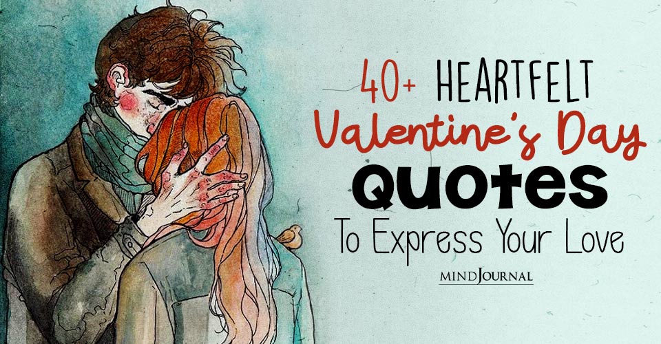 40+ Heartfelt Valentine’s Day Quotes To Express Your Love