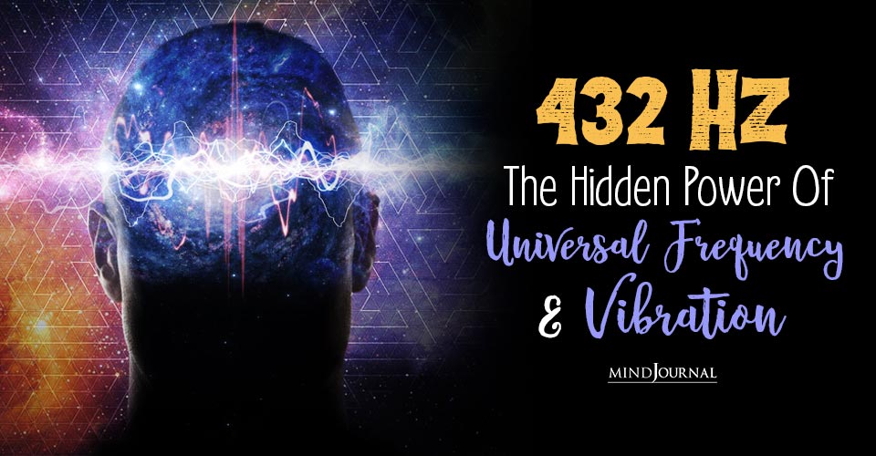 432 Hz – The Hidden Power Of Universal Frequency And Vibration