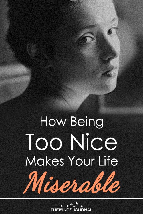 How Being Too Nice Makes Your Life Miserable