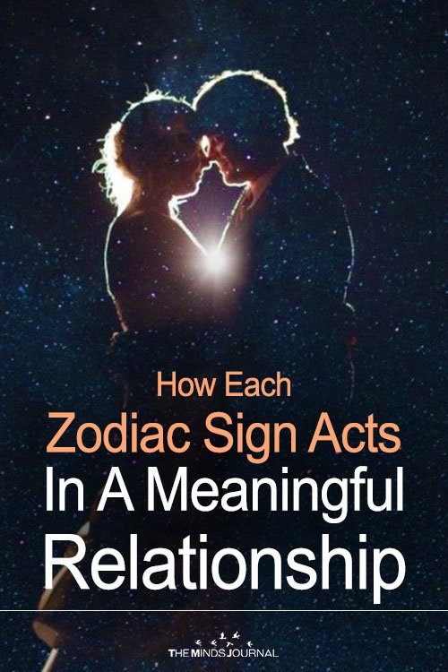 way zodiacs act in a meaningful relationship