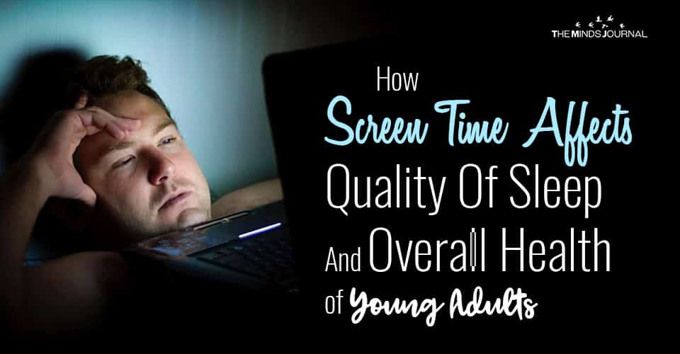 How Screen Time Affects Quality Of Sleep And Overall Health of Young Adults