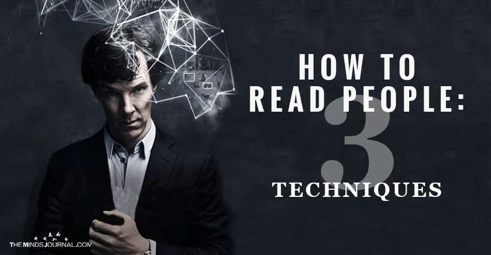 How To Read People: 3 Techniques to Ignite Your Super-Senses