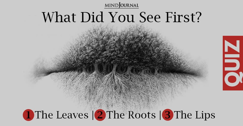 Type A Personality Quiz: Do You See Tree, Roots Or Lips?