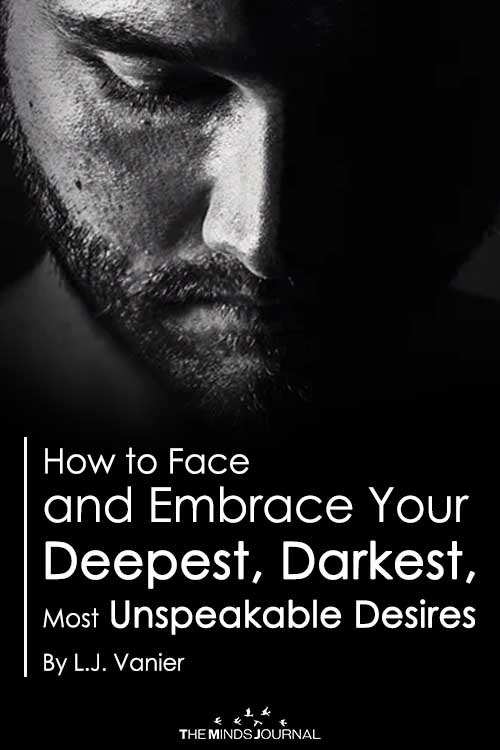 embrace your darkest desires 