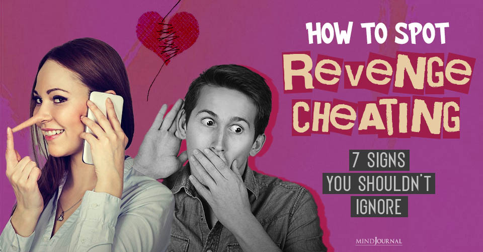 How to Spot Revenge Cheating: Signs You Shouldn’t Ignore