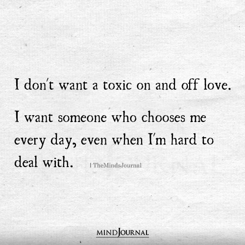 I Don’t Want A Toxic On And Off Love