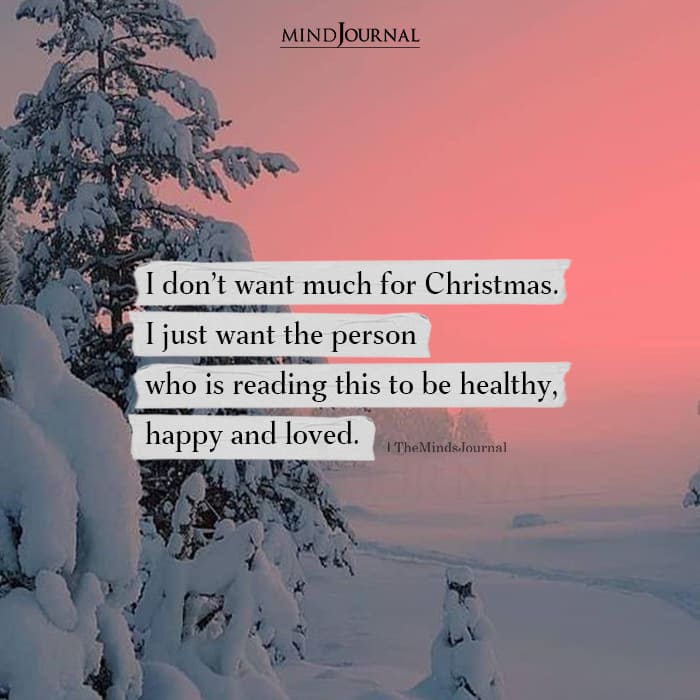 I Don’t Want Much For Christmas - Happiness Quotes