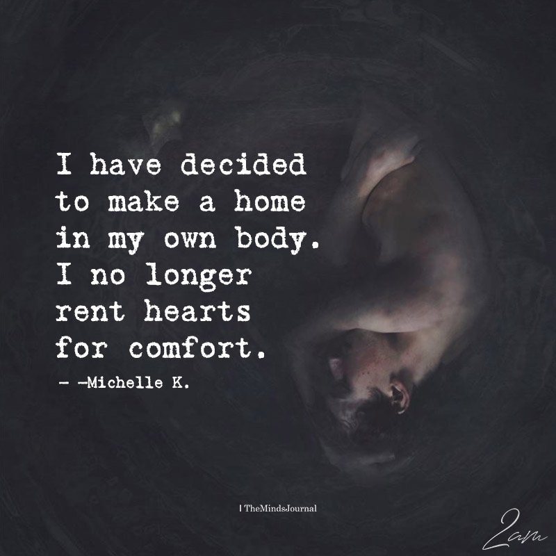 I Have Decided To Make A Home In My Own Body