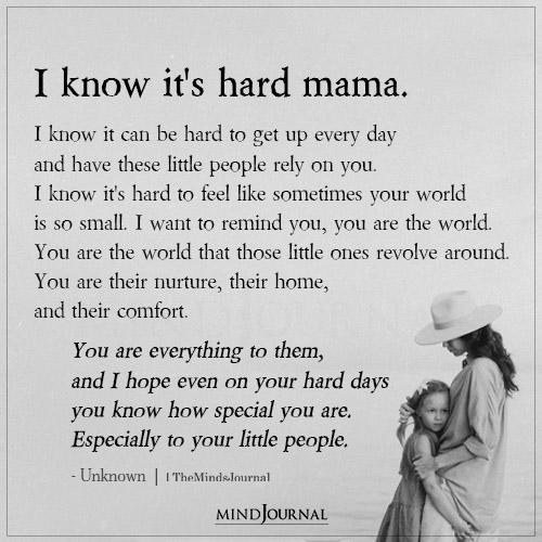 I Know It’s Hard Mama