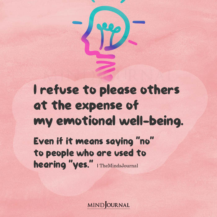 I Refuse To Please Others At The Expense Of My Emotional Well-Being
