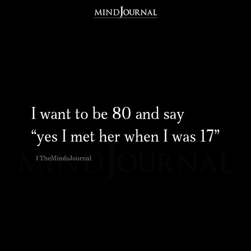 I Want To Be 80 And Say