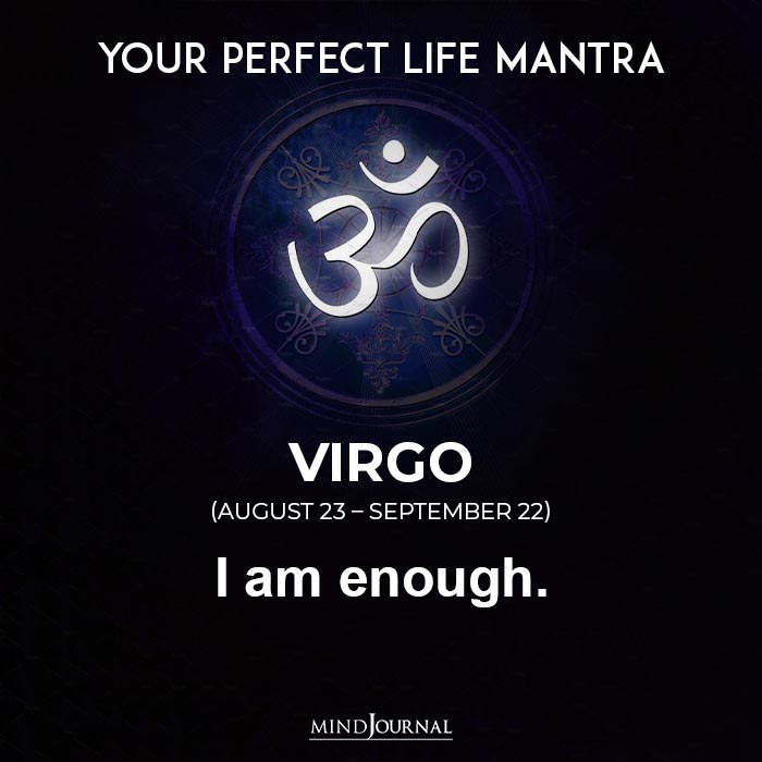 Life Mantra Of Each Zodiac: I am enough