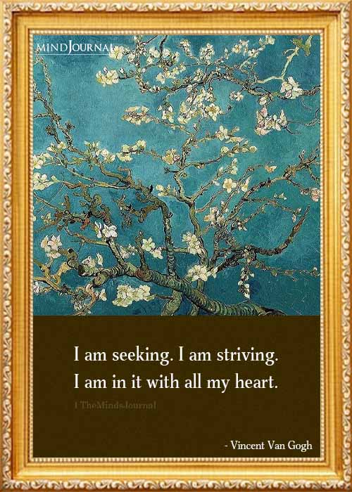 I am seeking, I am striving, I am in it with all my heart