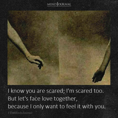 I Know You Are Scared; I’m Scared Too