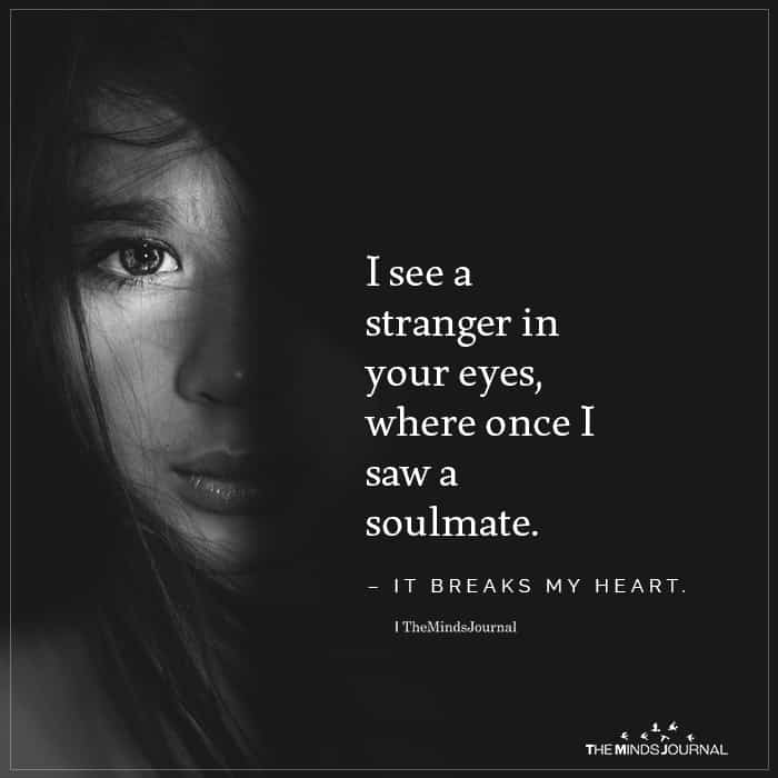 I See A Stranger In Your Eyes.