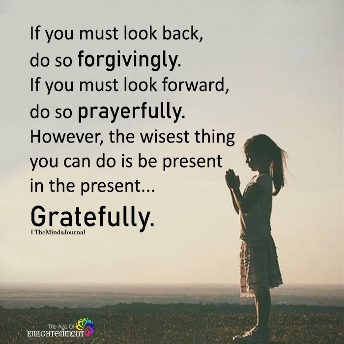If You Must Look Back, Do So Forgivingly