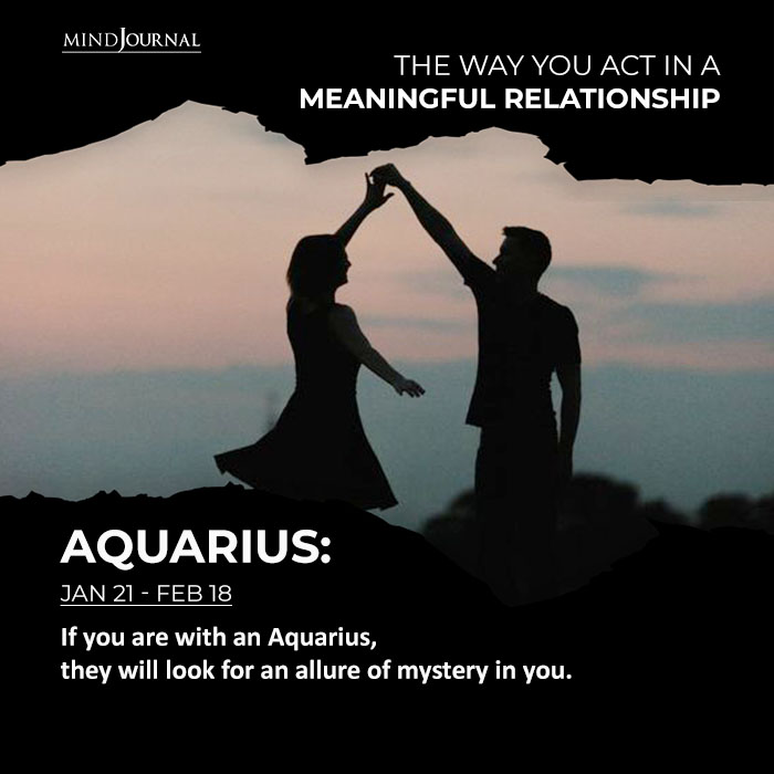 way zodiacs act in a meaningful relationship