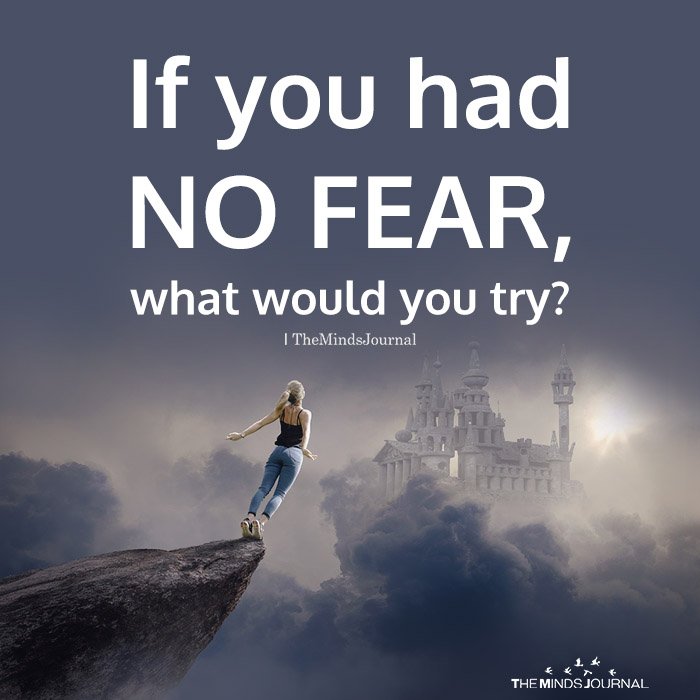 If You Had No Fear, What Would You Try