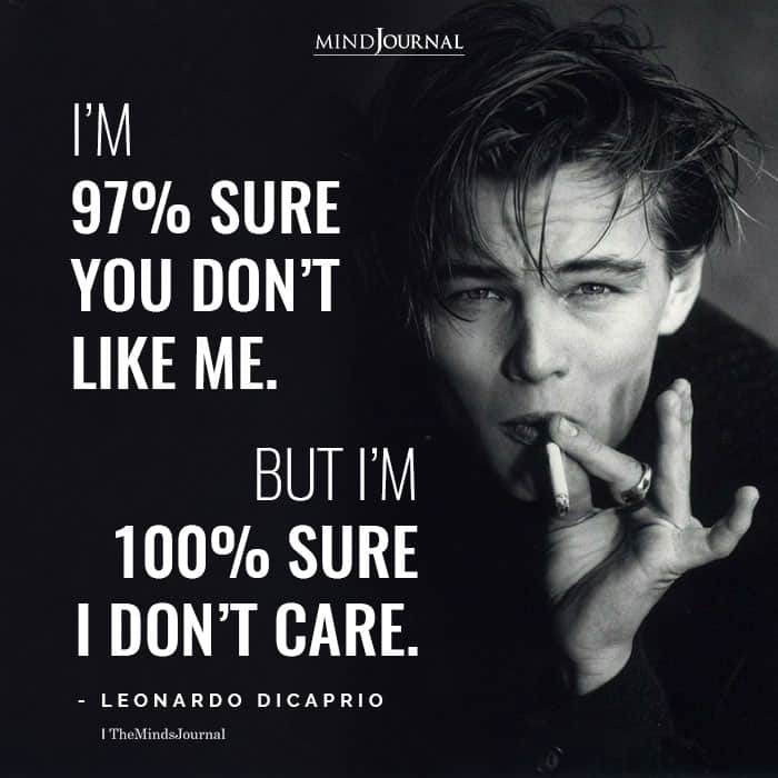 Im sure you dont like me