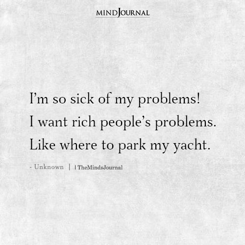 I’m So Sick Of My Problems