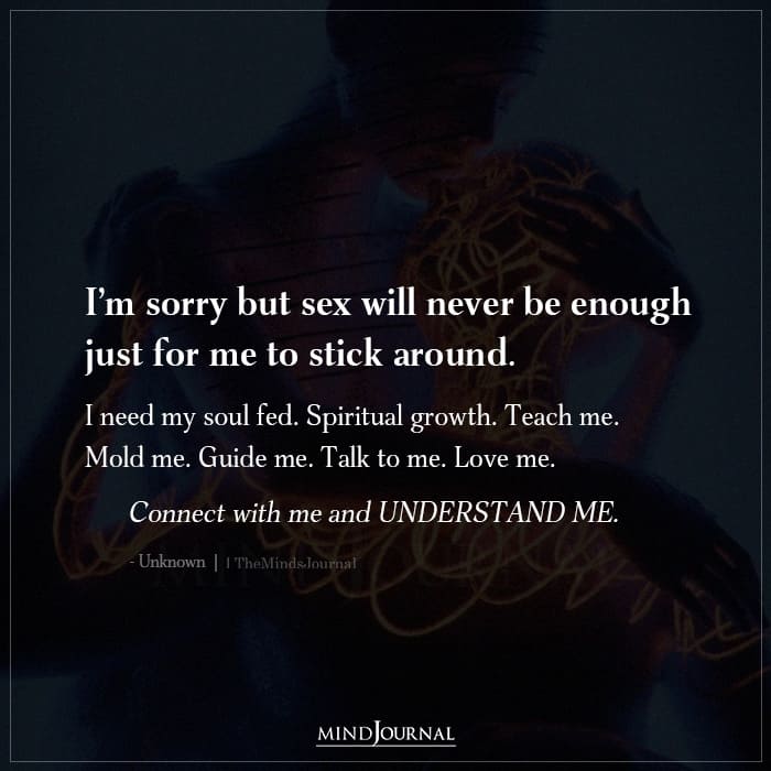 I’m Sorry But Sex Will Never Be Enough Just For Me To Stick Around