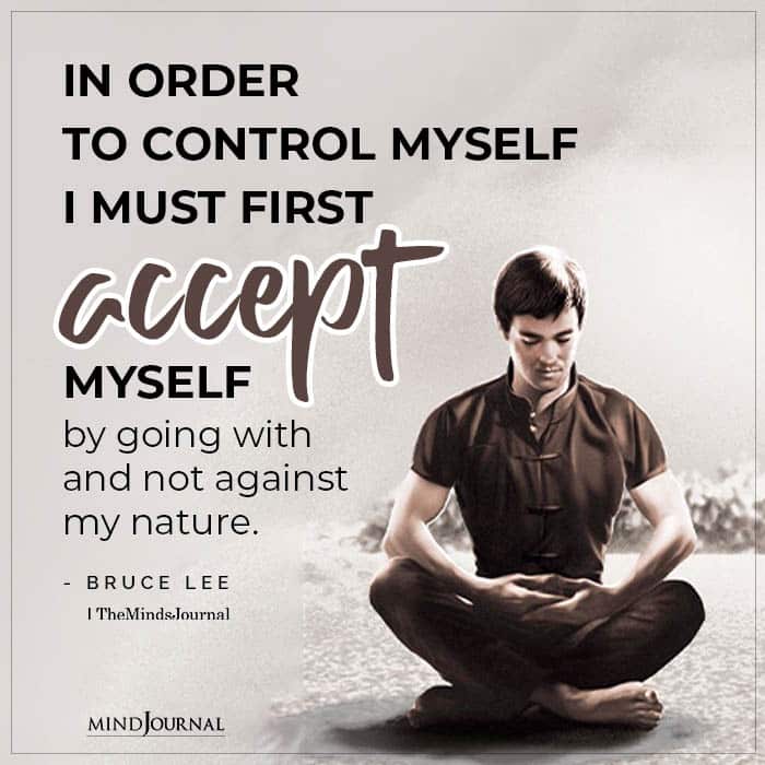 In order to control myself I must first accept myself