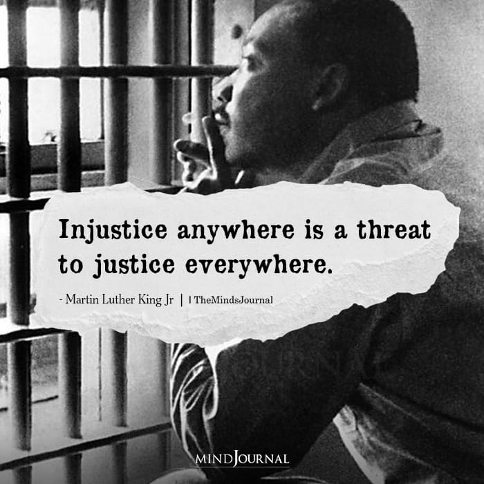 Injustice anywhere is a threat to justice everywhere