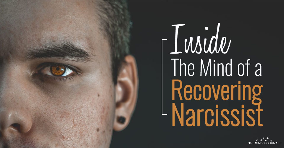 Inside The Mind of a Recovering Narcissist