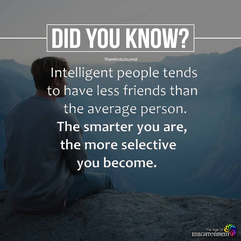 Intelligent People Tends To Have Less Friends