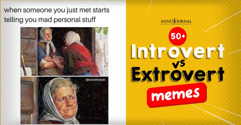 50+ Introvert Vs Extrovert Memes That Will Make You Go “Oh Yeah, That’s Right!”