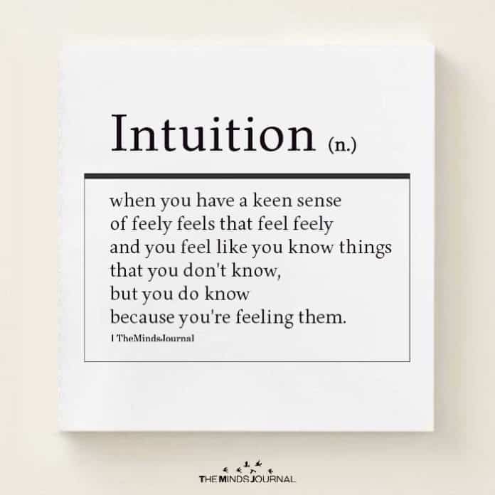 One of the signs of mental telepathy is experiencing a strong sense of intuition