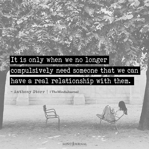 It Is Only When We No Longer Compulsively: Anthony Storr Quote