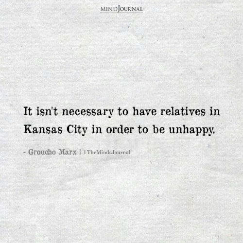 It Isn't Necessary To Have Relatives: Groucho Marx Quote