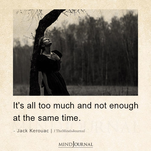 It’s All Too Much And Not Enough