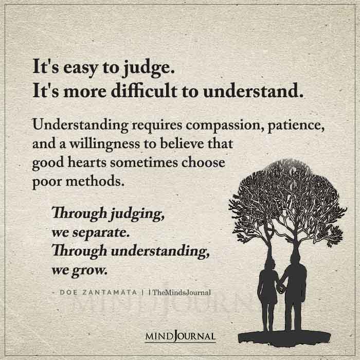 It’s Easy To Judge. It’s More Difficult To Understand