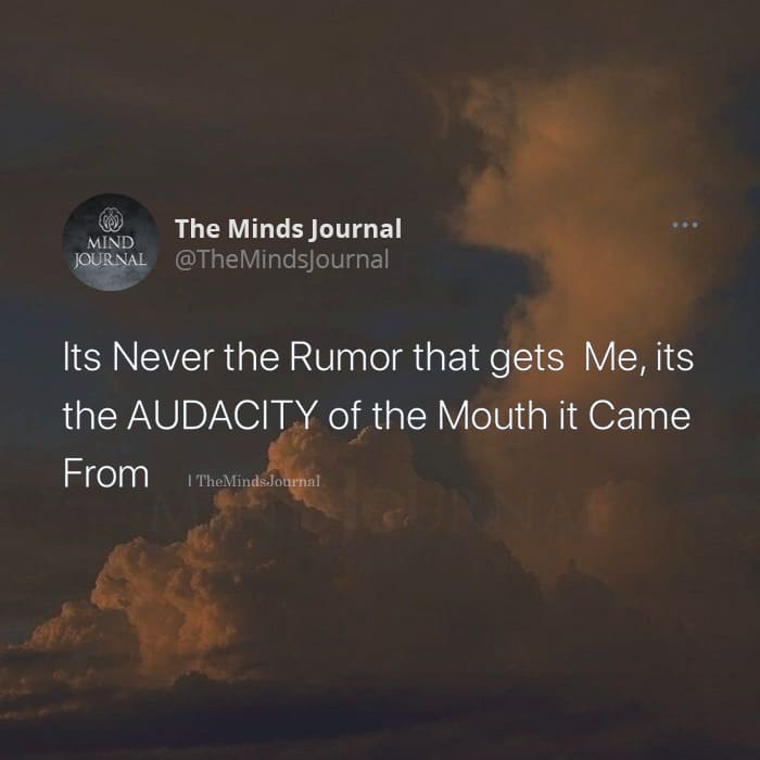 It’s Never The Rumor That Gets To Me