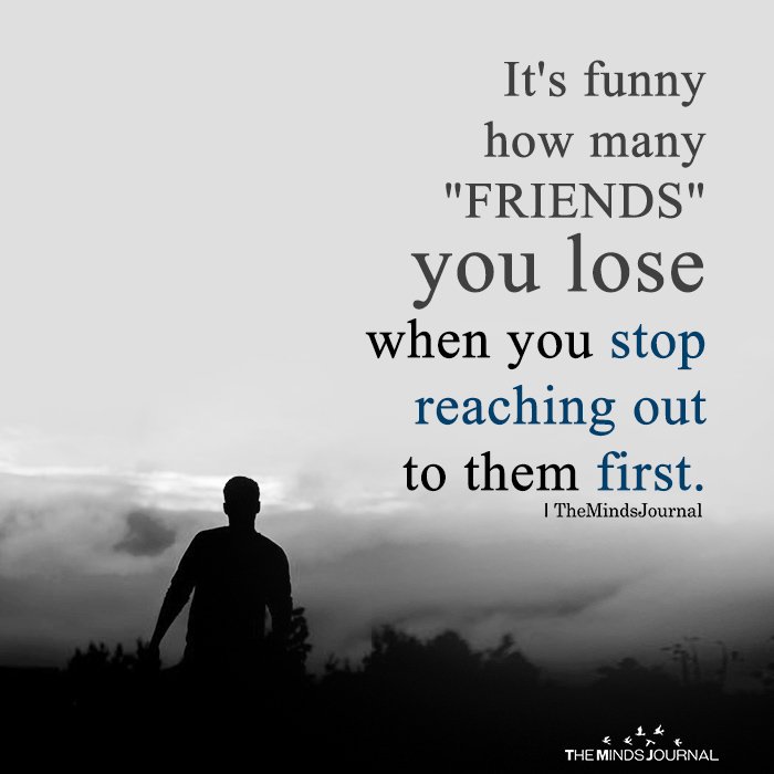 It’s Funny How Many “friends” You Lose