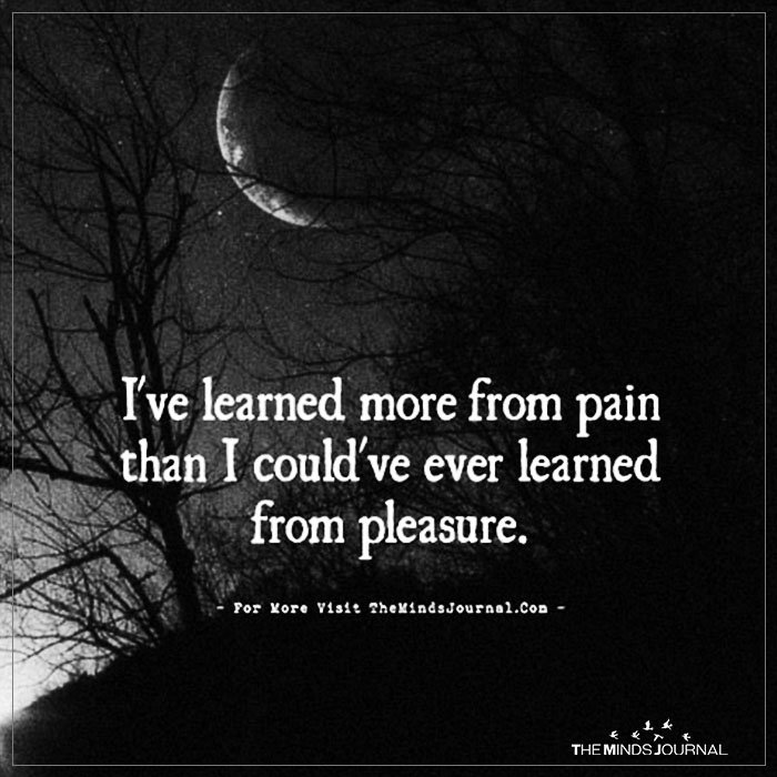 I’ve Learned More From Pain