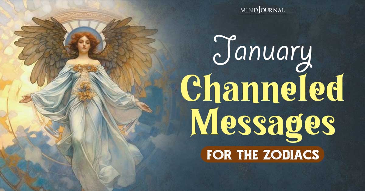 January Spiritual Guidance And Channeled Messages For The 12 Zodiac Signs