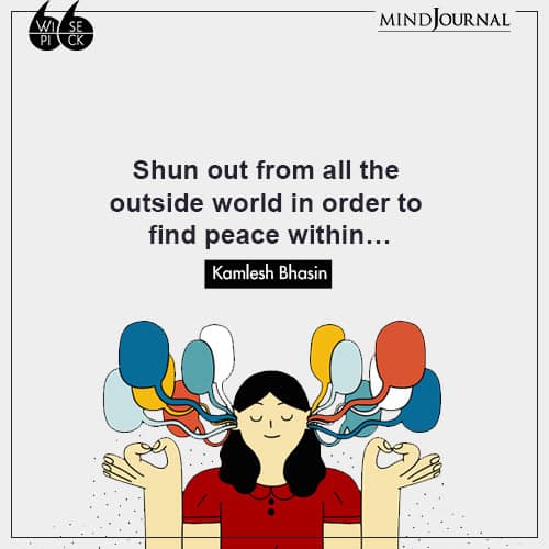 Kamlesh Bhasin Shun out peace within