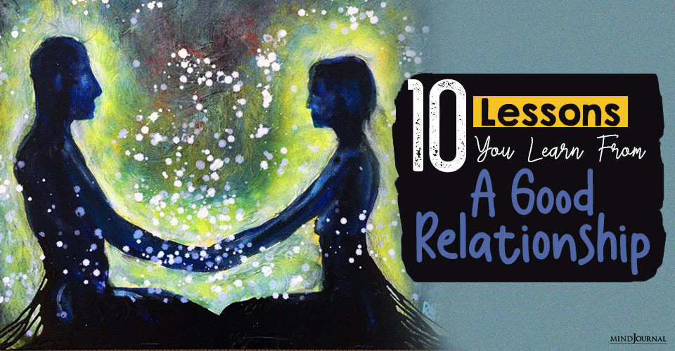 10 Lessons You Learn From A Good Relationship