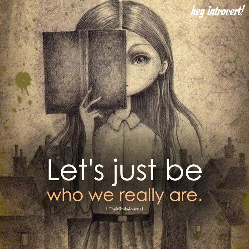 Let’s Just Be Who We Really Are