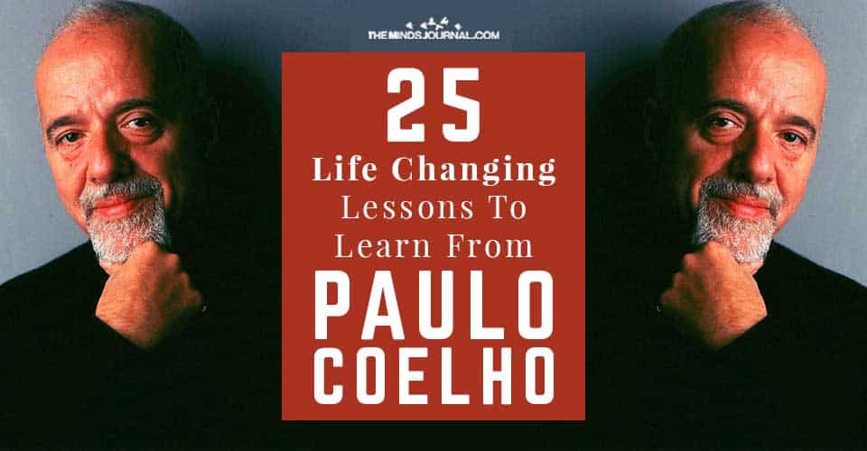 25 Life-Changing Lessons to Learn from Paulo Coelho