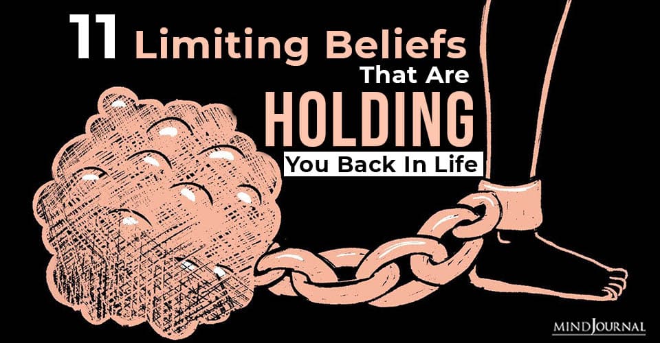 11 Limiting Beliefs That Are Holding You Back In Life