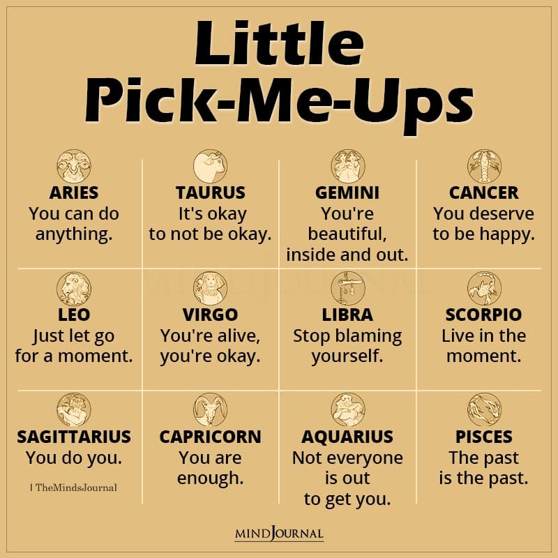 Little Pick-Me-Ups For The Zodiac Signs