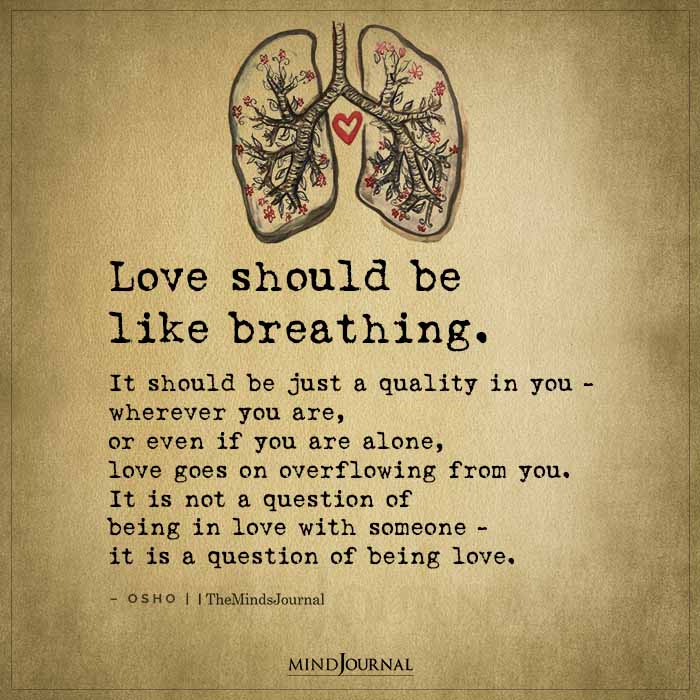 Love should be like breathing